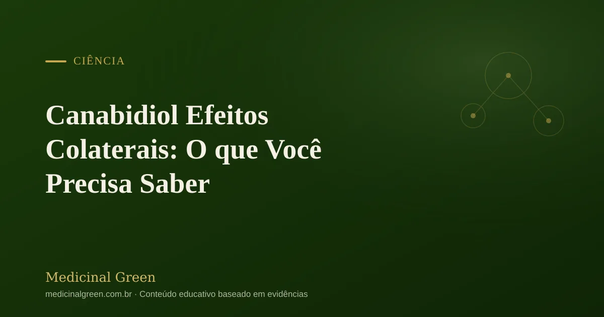 Canabidiol Efeitos Colaterais: O que Você Precisa Saber