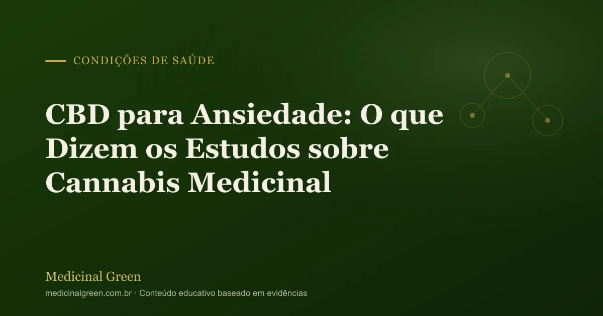 CBD para Ansiedade: O que Dizem os Estudos sobre Cannabis Medicinal