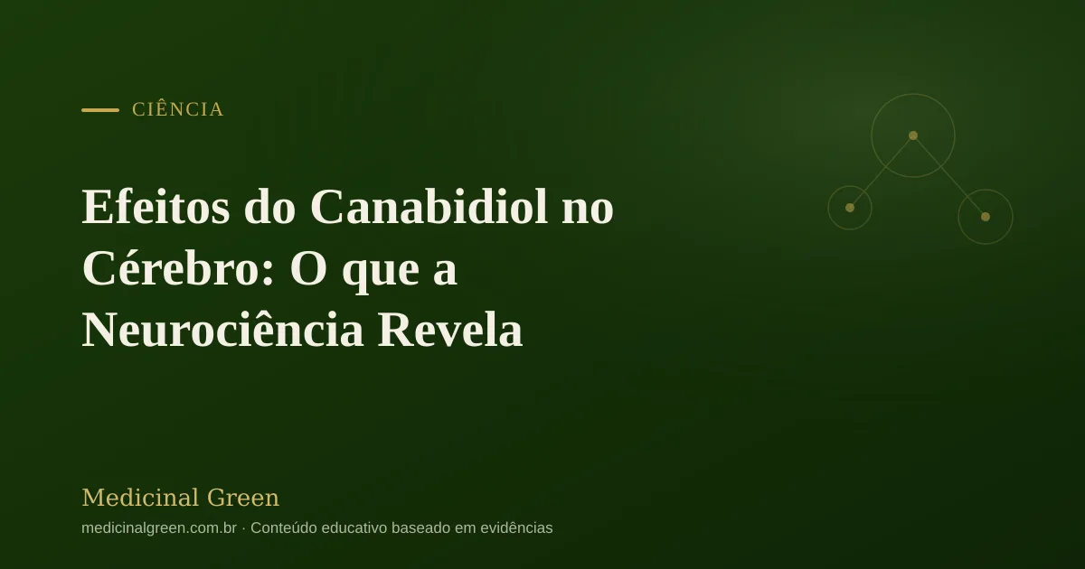 Efeitos do Canabidiol no Cérebro: O que a Neurociência Revela