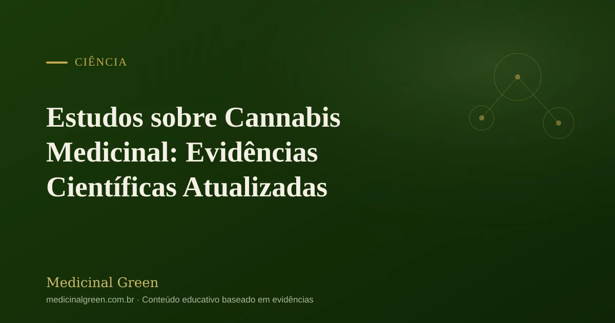 Estudos sobre Cannabis Medicinal: Evidências Científicas Atualizadas
